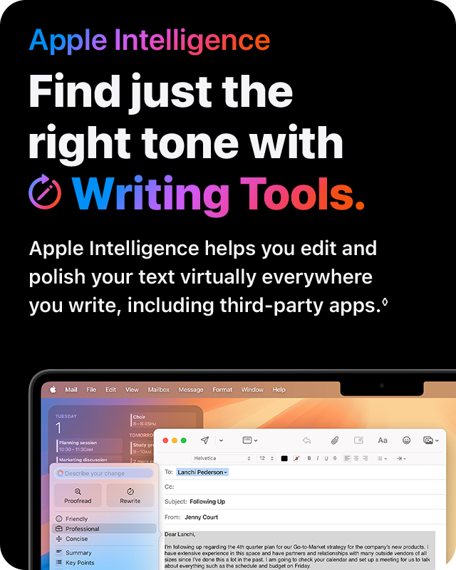 Apple Intelligence  Find just the right tone with Writing Tools.