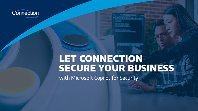 Let Connection Secure Your Business with Microsoft Copilot for Security