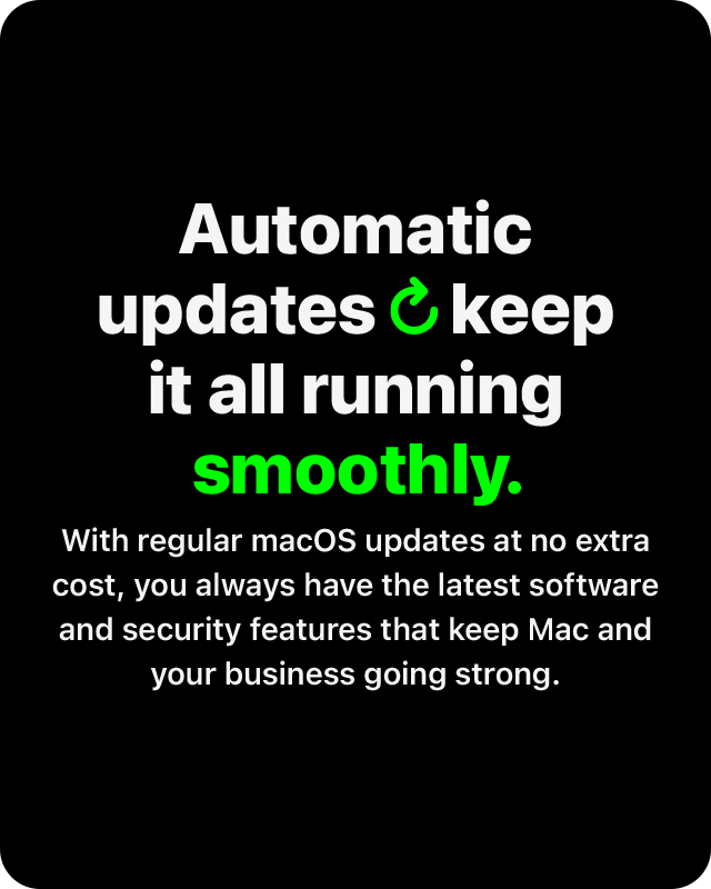 Automatic updates keep it all running smoothly.