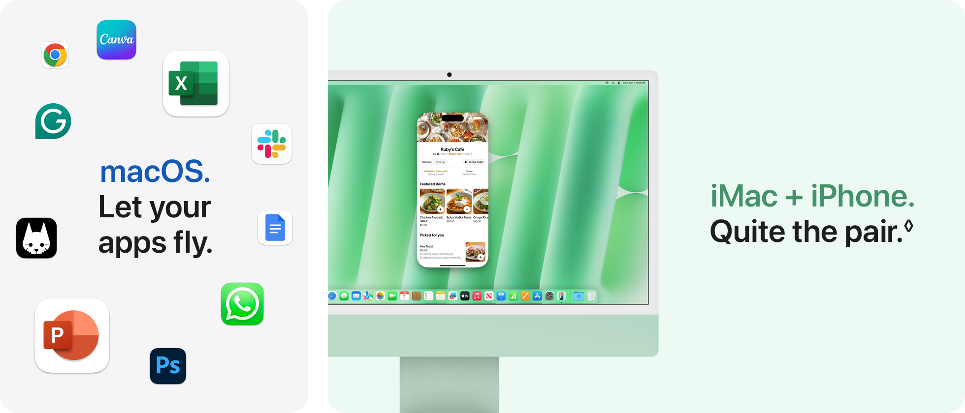 macOS. Let your apps fly.  iMac + iPhone. Quite the pair.&loz;