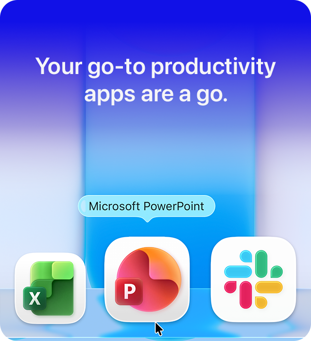Your go‑to productivity apps are a go.